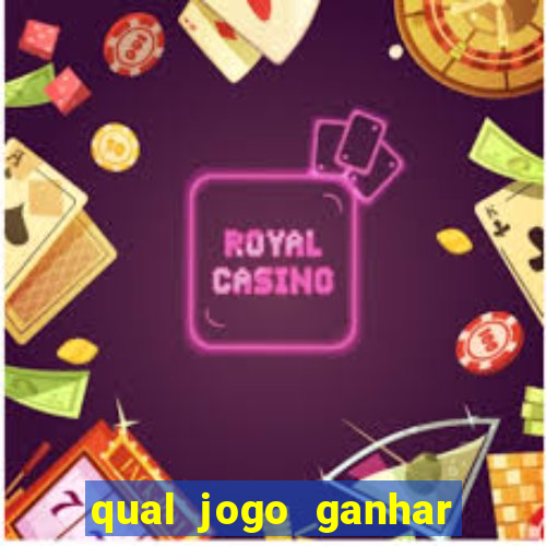 qual jogo ganhar dinheiro de verdade